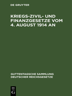 cover image of Kriegs-Zivil- und Finanzgesetze vom 4. August 1914 an